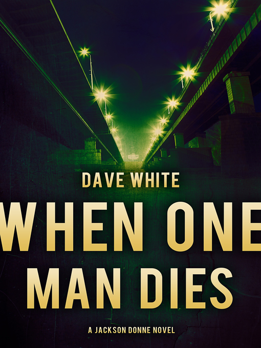 Title details for When One Man Dies by Dave White - Wait list